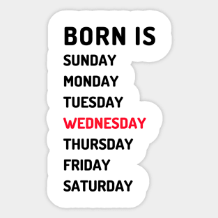 Born is wednesday dark Sticker